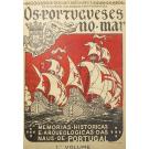 FONSECA, Quirino da. - OS PORTUGUESES NO MAR. Memórias Históricas e Arqueológicas das Naus de Portugal. Com um prefácio de Henrique Lopes de Mendonça. Volume I. Ementa Histórica das Naus Portuguesas. 