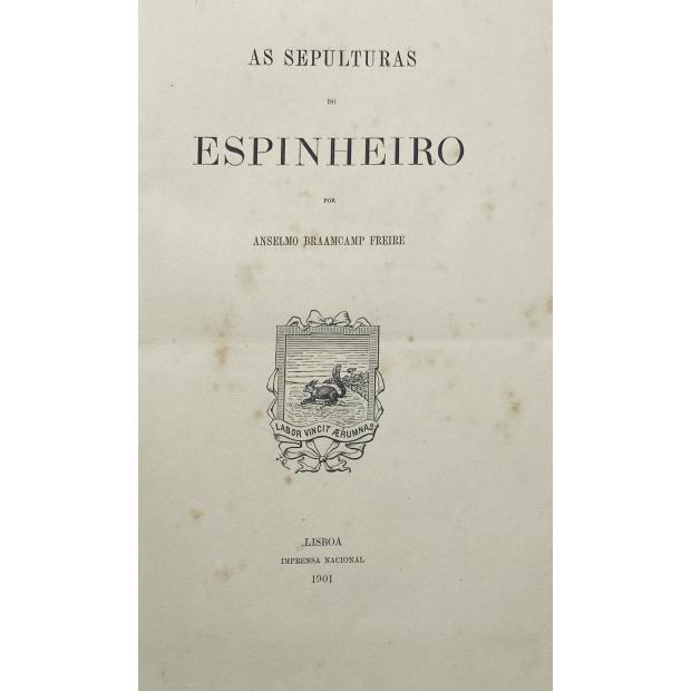 FREIRE, Anselmo Braamcamp. - AS SEPULTURAS DO ESPINHEIRO. 