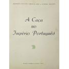 GALVÃO, FREITAS CRUZ E ANTONIO MONTÊS, Henrique. - A CAÇA NO IMPÉRIO PORTUGUÊS. 