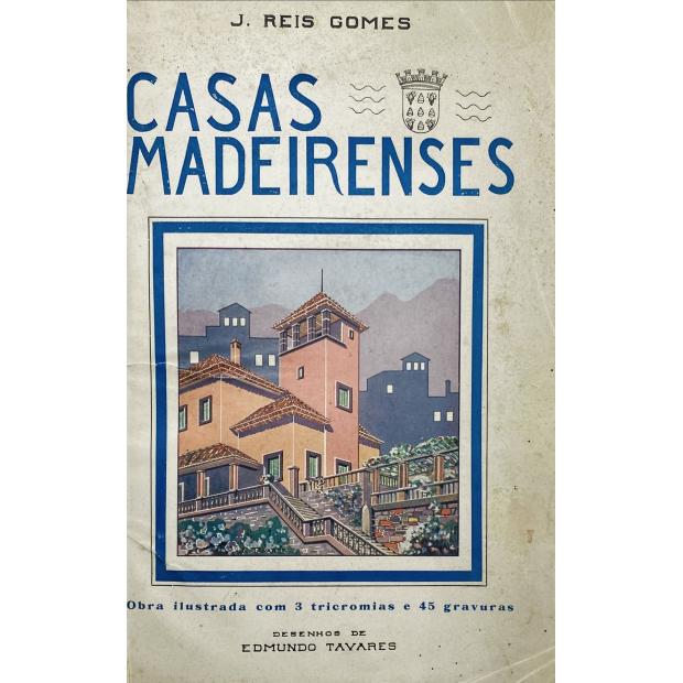 GOMES, J. Reis. - CASAS MADEIRENSES. 