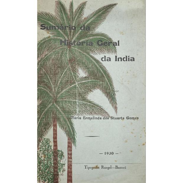 GOMES, Maria Ermelinda dos Stuarts. - SUMÁRIO DA HISTÓRIA GERAL DA INDIA.