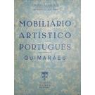 GUIMARÃES E ALBANO SARDOEIRA, Alfredo. - MOBILIÁRIO ARTISTICO PORTUGUÊS. (Elementos para a sua História). I - Lamego. II - Guimarães. 