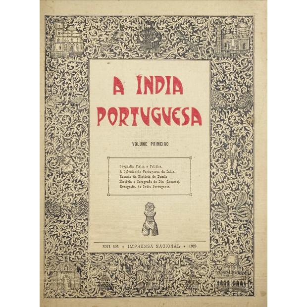 INDIA (A) PORTUGUESA. Volume Primeiro (e Segundo). 
