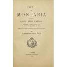 JOÃO I, D. - LIVRO DA MONTARIA. Feito por... Rei de Portugal. Conforme o manuscrito nº 4352 da Biblioteca Nacional de Lisboa. Publicado por Francisco Maria Esteves Pereira. 