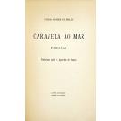 MELLO, Pedro Homem de. - CARAVELA AO MAR. Poesias. Prefacio pelo Dr. Agostinho de Campos.