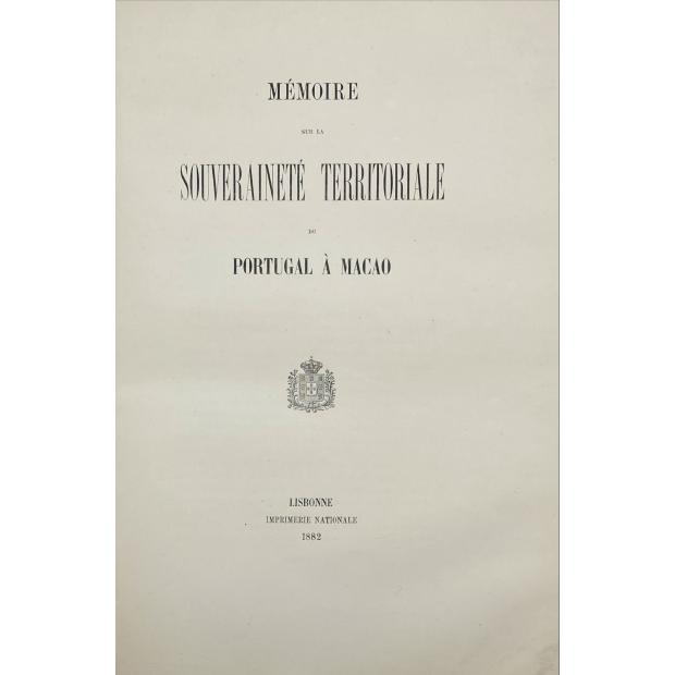 MÉMOIRE SUR LA SOUVERAINETÉ TERRITORIALE DU PORTUGAL À MACAO. 