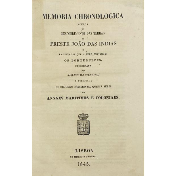 MEMORIA CHRONOLOGICA ácerca do Descobrimento das terras do Preste João das Indias e embaixadas que a elle enviaram os portuguezes.