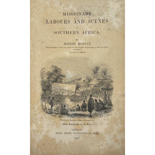 MOFFAT, Robert. - MISSIONARY LABOURS AND SCENES IN SOUTHERN AFRICA. 