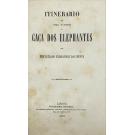 NEVES, Diocleciano Fernandes das. - ITINERARIO DE UMA VIAGEM Á CAÇA DOS ELEPHANTES. 