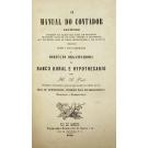 PINTO, H. A. - O MANUAL DO CONTADOR contendo methodos tao faceis para fazer com exactidao qualquer calculo de juros, premio e descontos que em muitos casos se torna desnecessario o uso da pena. Composto dado á luz e dedicado á direcção organisadora do Banco Rural e Hypothecario por... 