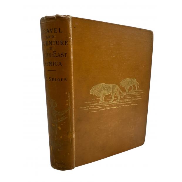 SELOUS, Frederick Courteney. - TRAVEL AND ADVENTURE IN SOUTH EAST AFRICA. Being a narrative of the last eleven years spent by the author on the Zambesi and its tributaries; with an account of the colonization of Mashunaland and the progress of the gold industry in that Country. 