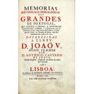 SOUSA, D. António Caetano de. - MEMORIAS HISTÓRICAS, E GENEALOGICAS DOS GRANDES DE PORTUGAL, QUE CONTÉM A ORIGEM, E ANTIGUIDADE de suas Familias: os Estados, e os Nomes dos que actaulmente vivem, suas Arvores de Costado, as allianças das Casas, e os Escudos de Armas, que lhes competem, até o anno de 1742.