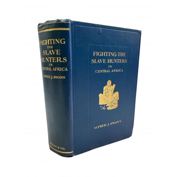 SWANN, Alfred J. - FIGHTING THE SLAVE-HUNTERS IN CENTRAL AFRICA. A Record of Twenty-Six Years of Travel & Adventure Round the Great Lakes and of the Overthrow of Tip-Pu-Tib, Rumaliza, and Other Great Slave-Traders.