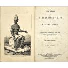 VALDEZ, Francisco Travassos. - SIX YEARS OF A TRAVELLER'S LIFE IN WESTERN AFRICA. Vol. I (e II). 