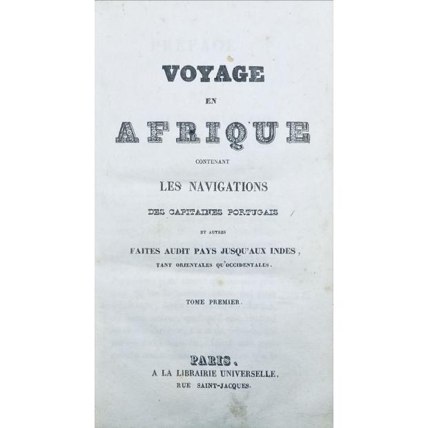 VOYAGE EN AFRIQUE contenat les navigatinos des capitaines portuguais et autresfaites audit pays jusqu'aux indes, tant orientales qu'occidentales. Vol. I (ao IV).