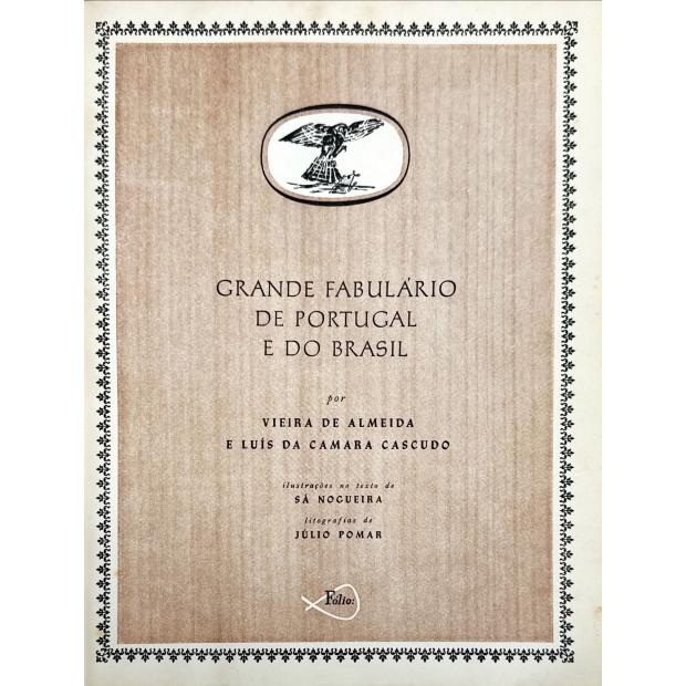 ALMEIDA E LUIS DA CAMARA CASCUDO, Viera de. - GRANDE FABULÁRIO DE PORTUGAL E DO BRASIL. Ilustrações no texto de Sá Nogueira. Litografias de Júlio Pomar. Vol. I (e II).