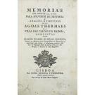 BRANDÃO, Joaquim Inacio de Seixas. - MEMORIAS DOS ANNOS DE 1755. A 780. PARA SERVIREM DE HISTORIA ANALYSI, E VIRTUDES DAS AGOAS THERMAES DA VILLA DAS CALDAS DA RAINHA. 