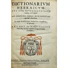 CALASIO, Doct. Fr. Mario. - DICTIONARIVM HEBRAICVM, VNA CVM INTERPRETATIONE Latina, & Vulgari. AD SCRIPTVRAE SACRAE INTELLIGENTIAM apprimè commodum. Ex varijs doctissiomisque Authoribus congestum & aeditum.