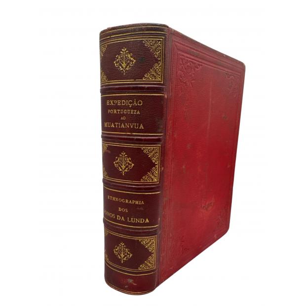 CARVALHO, Henrique Augusto Dias de. - ETHNOGRAPHIA E HISTORIA TRADICIONAL DOS POVOS DA LUNDA. (EXPEDIÇÃO PORTUGUEZA AO MUATIÂNVUA).
