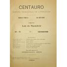 CENTAURO. Revista Trimestral de Literatura. Propriedade: Centauro, Ltd. Editor: Lemos de Napoles. Director: Luiz de Montalvôr. Nº 1. Colaboração de Fernando Pessoa.