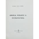 DIOGO JUNIOR, Alfredo. - ANGOLA PERANTE A ESCRAVATURA. 