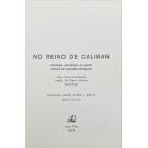FERREIRA, Manuel. - NO REINO DE CALIBAN. Antologia panorâmica da poesia africana de expressão portuguesa. Cabo Verde, Guiné-Bissau, Angola, São Tomé e Príncipe, Moçambique. Organização, selecção, prefácio e notas de...