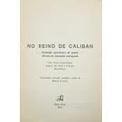 FERREIRA, Manuel. - NO REINO DE CALIBAN. Antologia panorâmica da poesia africana de expressão portuguesa. Cabo Verde, Guiné-Bissau, Angola, São Tomé e Príncipe, Moçambique. Organização, selecção, prefácio e notas de...
