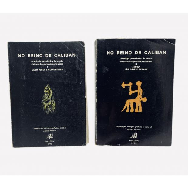 FERREIRA, Manuel. - NO REINO DE CALIBAN. Antologia panorâmica da poesia africana de expressão portuguesa. Cabo Verde, Guiné-Bissau, Angola, São Tomé e Príncipe, Moçambique. Organização, selecção, prefácio e notas de...