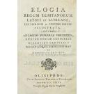 FIGUEIREDO, António Pereira de. - ELOGIOS DOS REIS DE PORTUGAL, EM LATIM, E EM PORTUGUEZ, ILLUSTRADOS DE NOTAS HISTORICAS, E CRITICAS...