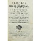 FIGUEIREDO, António Pereira de. - ELOGIOS DOS REIS DE PORTUGAL, EM LATIM, E EM PORTUGUEZ, ILLUSTRADOS DE NOTAS HISTORICAS, E CRITICAS...