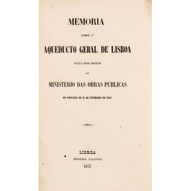 MEMORIA SOBRE O AQUEDUCTO GERAL DE LISBOA.