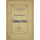 OLIVEIRA, Francisco Xavier d’Athaide. - MONOGRAFIA DE S. BARTHOLOMEU DE MESSINES. 