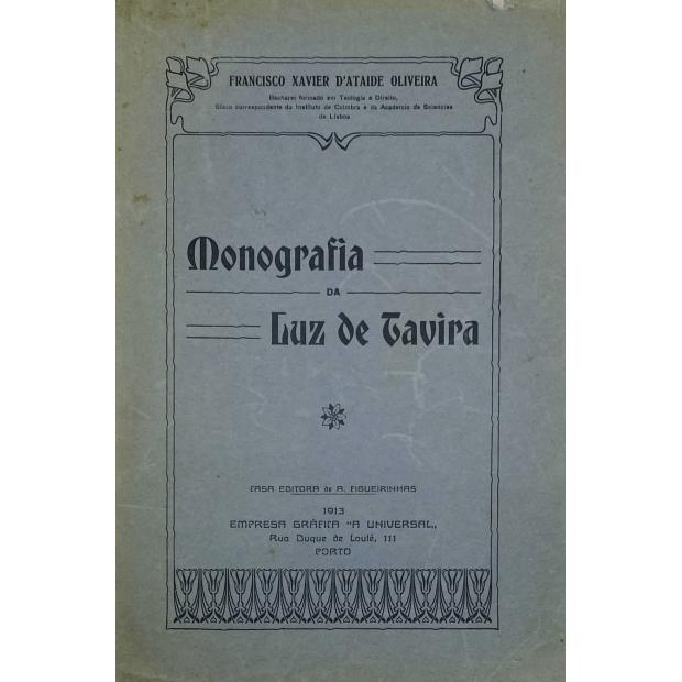 OLIVEIRA, Francisco Xavier d’Athaide. - MONOGRAFIA DA LUZ DE TAVIRA. 
