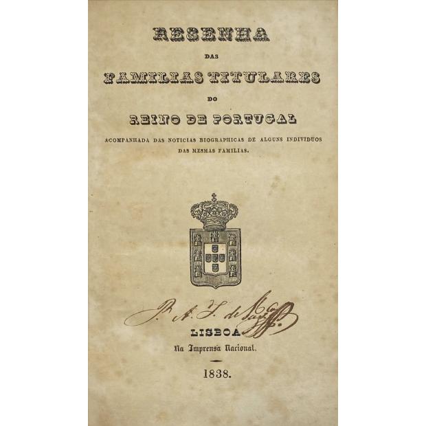 RESENHA DAS PAMILLAS TITULARES DO REINO DE PORTUGAL. Acompanhada das noticias biographicas de alguns indivíduos das mesmas famílias.