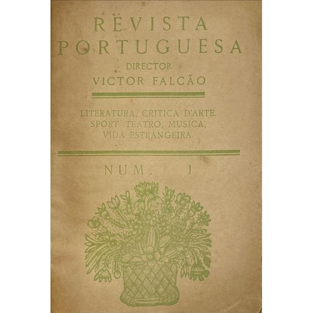REVISTA PORTUGUESA. Literatura, Critica de Arte, Sport, Musica, Vida Estrangeira. Director: Victor Falcão. Nº 1 (ao 24). 