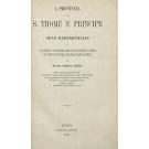 RIBEIRO, Manuel Ferreira. - A PROVINCIA DE S. TOMÉ E PRINCIPE E SUAS DEPENDENCIAS ou a salubridade e insalubridade das Provincias do Brazil, das Colonias de Portugal e de outras Nações da Europa.