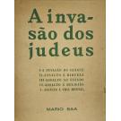 SAA, Mário. - A INVASÃO DOS JUDEUS. Capitulos: Invasão do Sangue. Assalto á Riqueza. Assalto ao Estado. Assalto á Religião. Assalto á Vida Mental.
