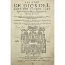 SAN AGUSTIN. - LA CIUDAD DE DIOS DEL GLORIOSO DOCTOR DE LA IGLESIA S. Agustin, Obispo Hiponense en veynte y dos libros. Contienen los principios y progressos desta Ciudad con una defensa de la religion christiana contra los errores y calunias de los Gentiles. 