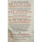 TOSCANO, Francisco Soares. - PARALLELOS DE PRINCÍPES, E VARÕES ILUSTRES … Antigos que muitos da nossa Nação Portugueza se a semelharão em suas obras... 