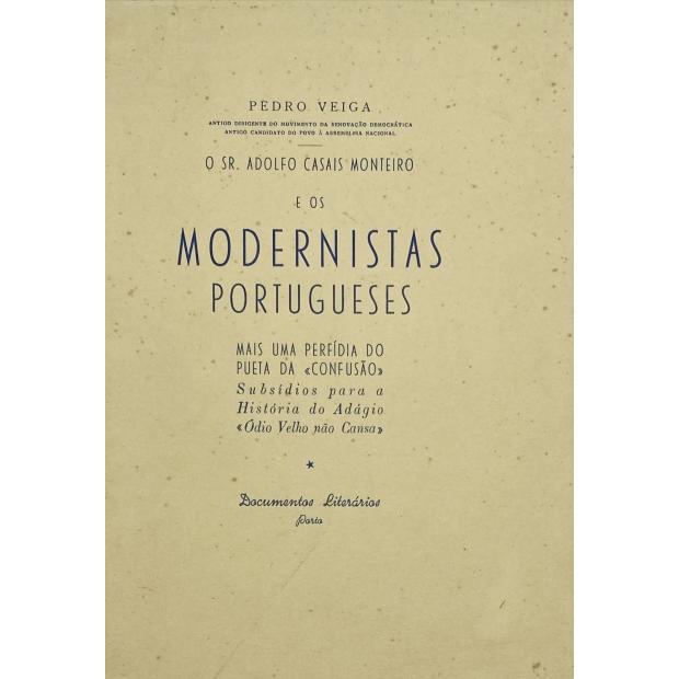 VEIGA, Pedro. - O SR. ADOLFO CASAIS MONTEIRO E OS MODERNISTAS PORTUGUESES. 