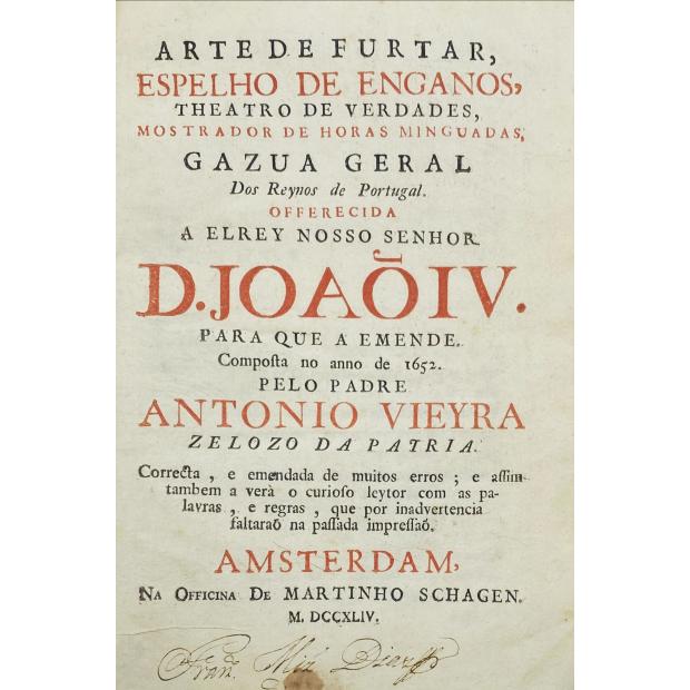 VIEIRA, Padre António. - ARTE DE FURTAR, ESPELHO DE ENGANOS, THEATRO DE VERDADE, MOSTRADOR DE HORAS MINGUADAS, GAZUA GERAL Dos Reynos de Portugal. 