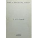 ANDRESEN, Sophia de Mello Breyner. - A CASA DO MAR. 