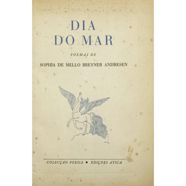 ANDRESEN, Sophia de Mello Breyner. - DIA DO MAR. Poemas.