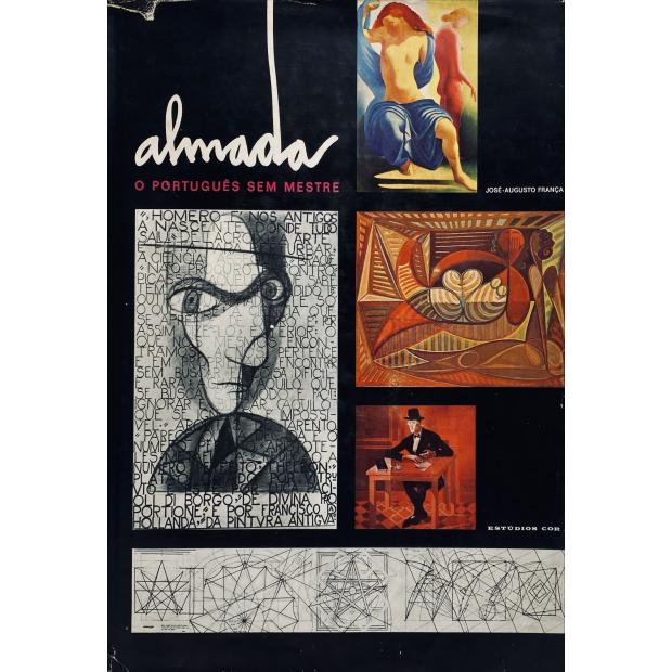FRANÇA, José Augusto. - ALMADA. O Português sem mestre.