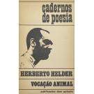 HELDER, Herberto. - VOCAÇÃO ANIMAL 