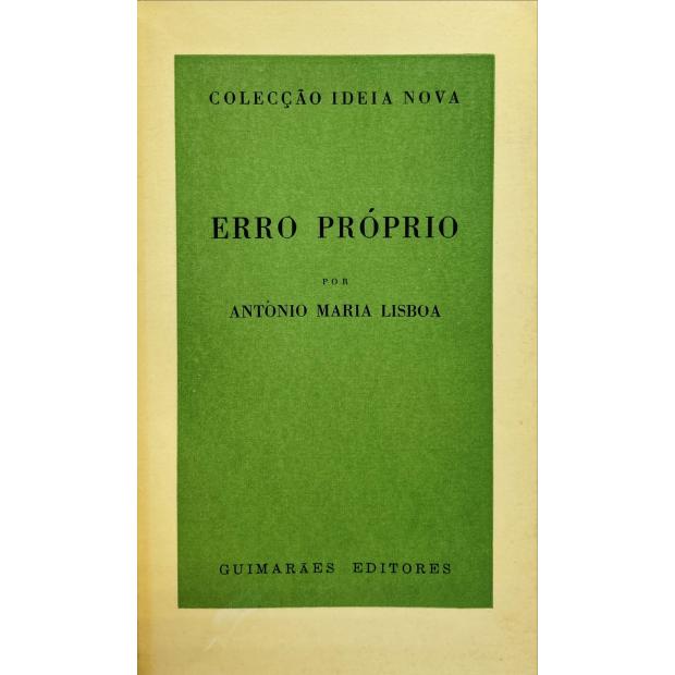 LISBOA, António Maria. - ERRO PRÓPRIO SEGUIDO DE OPERAÇÃO DO SOL E DE ALGUNS PERSONAGENS. Prefácio de Mário Cesariny. 