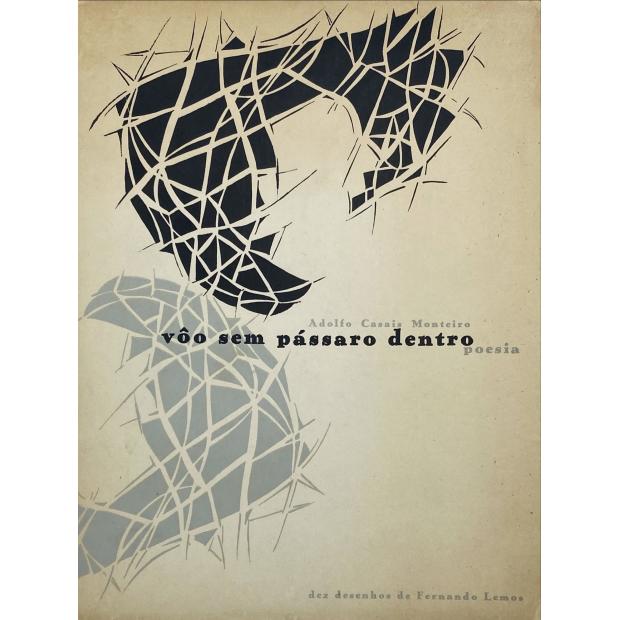 MONTEIRO, Adolfo Casais. - VÔO SEM PÁSSARO DENTRO. Seguido de alguns poemas 1944-1952. Poesia. Dez desenhos de Fernando Lemos. 