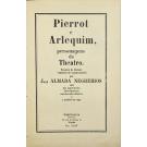 NEGREIROS, José Almada. - PIERROT E ARLEQUIM, personagens de Theatro. Ensaios de dialogo seguidos de commentarios por... com um autoretrato dois figurinos um desenho allusivo e motivo da capas. Lisboa. Portugália Editora. Nov. de XXIV. (1924). In-8º 69, [2] págs. Enc.  Edição original. Das mais raras obras do autor. Encadernação inteira de pele, com capas.
