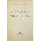 O'NEILL, Alexandre. - A AMPOLA MIRACULOSA. Romance. 