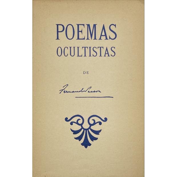 PESSOA, Fernando. - POEMAS OCULTISTAS. Selecção e glosa de Petrus. 